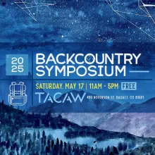 Roaring Fork Valley’s Second Annual Backcountry Symposium