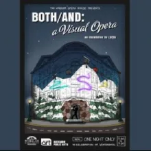 Both/And: A Visual Opera